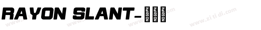 Rayon Slant字体转换